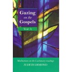 Gazing On The Gospels Year A by Judith Dimond